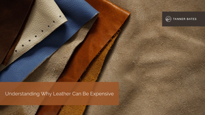 Understanding Why Leather Can Be Expensive