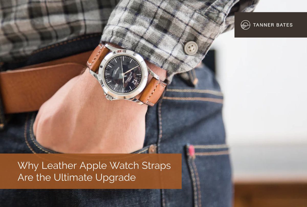 Why Leather Apple Watch Straps Are the Ultimate Upgrade